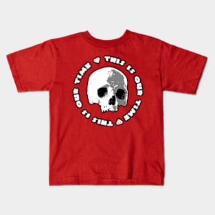 This Is Our Time Kids T-Shirt